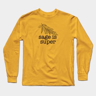 Sage is Super Long Sleeve T-Shirt